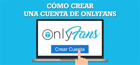 abrir cuenta en onlyfans|OnlyFans: Abrir mi cuenta de OnlyFans – Cómo registrarte y。